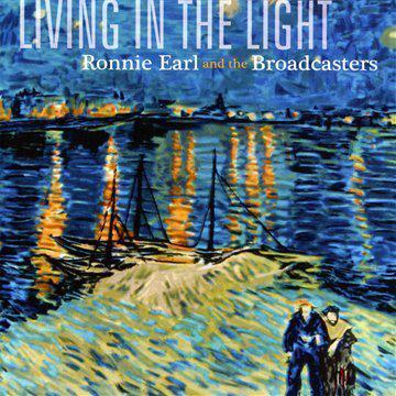 Living in the light - RONNIE EARL & THE BROADCASTERS
