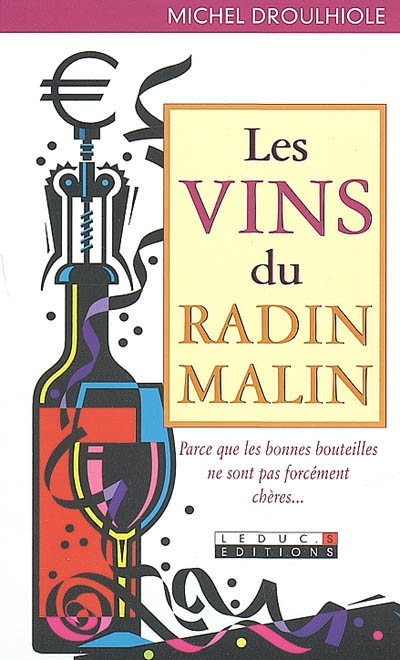 Les Vins du radin malin - MICHEL DROULHIOLE