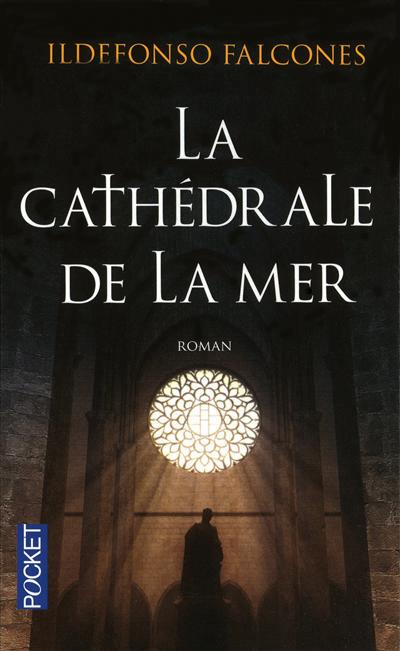 La Cathédrale de la mer - ILDEFONSO FALCONES