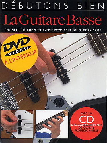 Débutons bien: la guitare basse - DEBUTONS BIEN