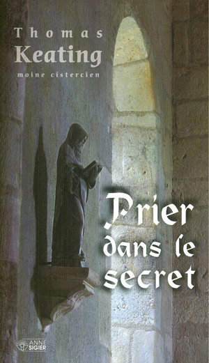 Prier dans le secret - THOMAS KEATING