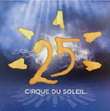 Cirque Du Soleil, 25th anniversary (2CD) - CIRQUE DU SOLEIL