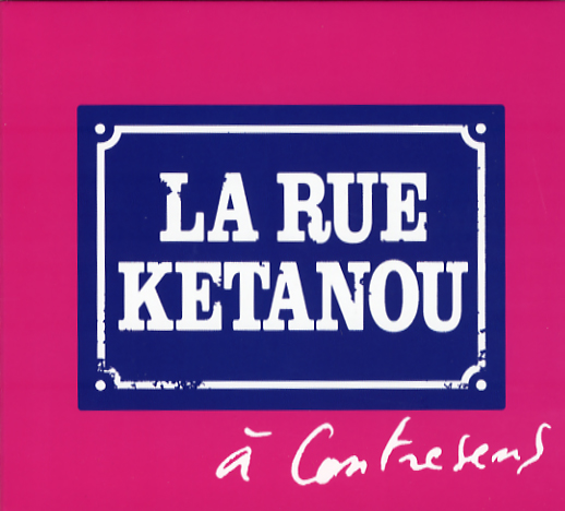 À Contresens - RUE KETANOU (LA)