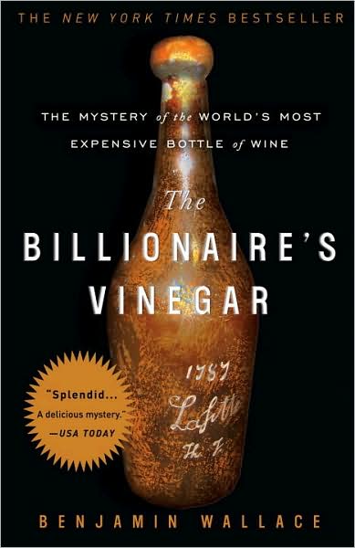 The Billionaire&#39;s vinegar - BENJAMIN WALLACE