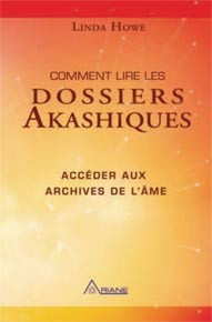 Comment lire les dossiers akashiques - LINDA HOWE