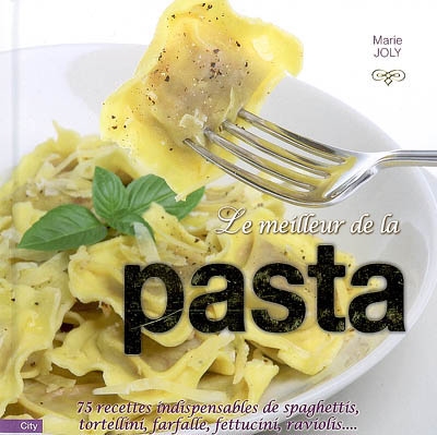 Le Meilleur de la pasta - MARIE JOLY