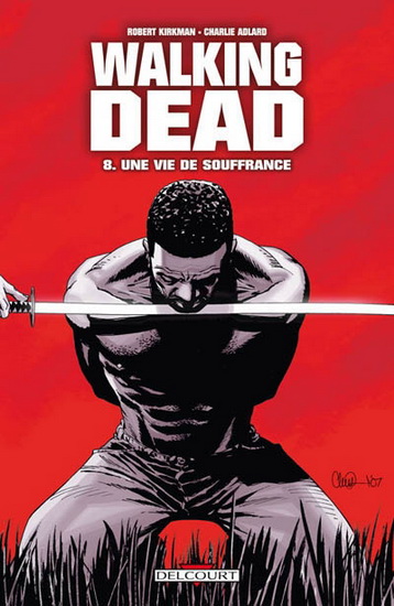 Une vie de souffrance #08 - ROBERT KIRKMAN - CHARLIE ADLARD