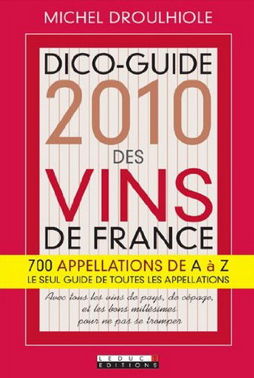 Dico-guide 2010 des vins de France - MICHEL DROULHIOLE