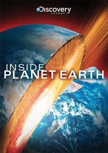 Inside planet earth - DISCOVERY CHANNEL