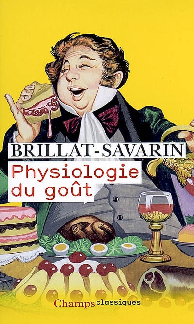 Physiologie du goût - JEAN-ANTHELME BRILLAT-SAVARIN