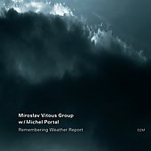 Remembering weather report - MIROSLAV VITOUS GROUP