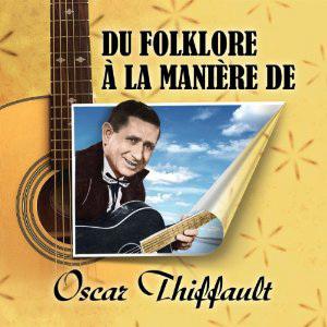Du folklore a la maniere de Oscar Thiffa - THIFFAULT OSCAR