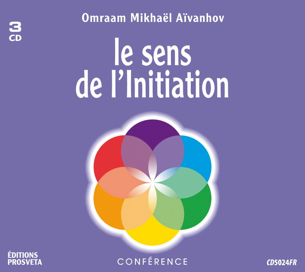 Le Sens de l'initiation (3CD) - OMRAAM AIVANHOV AIVANHOV