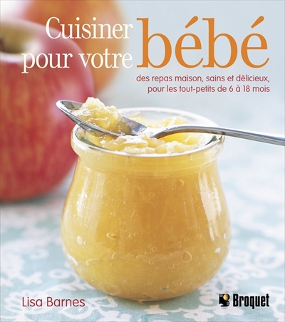Cuisiner pour votre bébé - LISA BARNES