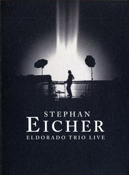 Stephan Eicher: Eldorado trio live - EICHER STEPHAN