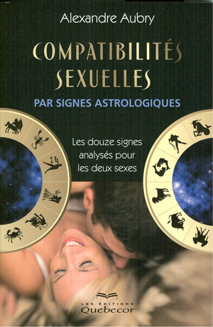 Compatibilités sexuelles signes astro. - ALEXANDRE AUBRY