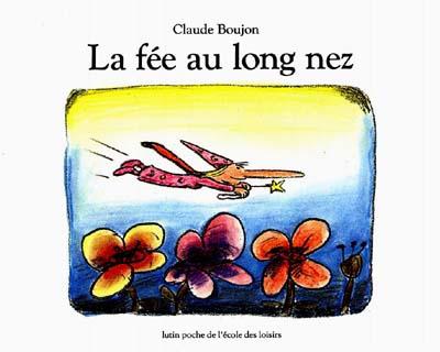 La Fée au long nez - CLAUDE BOUJON