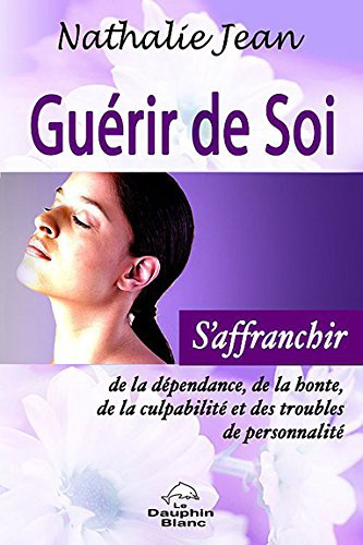 Guérir de soi - NATHALIE JEAN