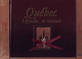 Québec, légendes...et conteurs  $135.00 - ANDRE CROTEAU