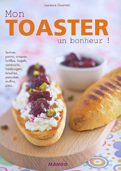 Mon toasteur, un bonheur! - LAURENCE GUARNERI