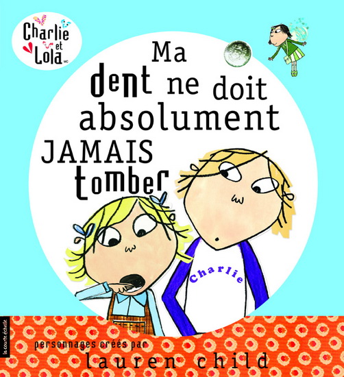 Ma dent ne doit absolument.. tomber #09 - LAUREN CHILD