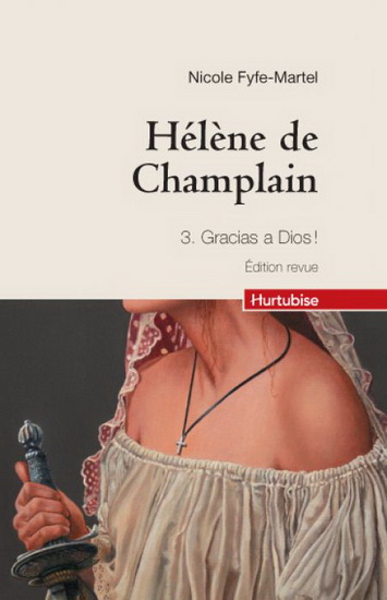 Hélène de Champlain T.03 Gracias a Dios - NICOLE FYFE-MARTEL