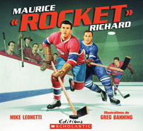 Maurice "Rocket" Richard - MIKE LEONETTI - GREG BANNING