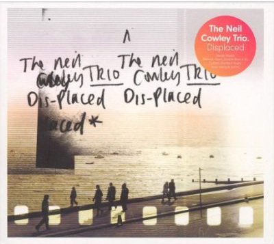 Displaced - NEIL COWLEY TRIO