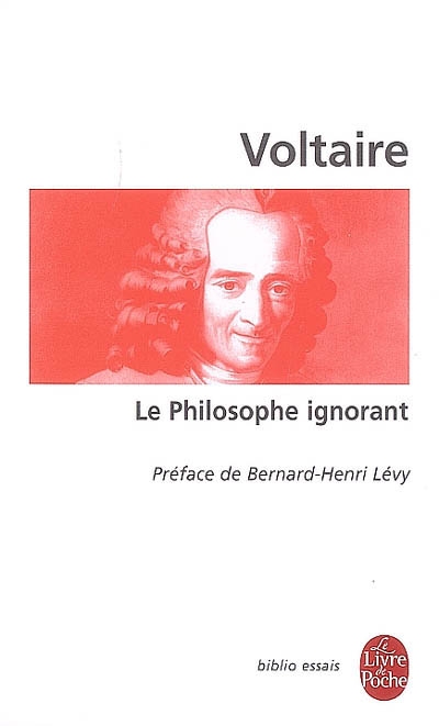 Le Philosophe ignorant - VOLTAIRE
