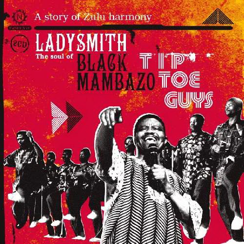 Tip toe guys: The soul of (2CD) - LADYSMITH BLACK MAMBAZO