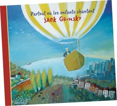 Partout où les enfants chantent - GRUNSKY JACK