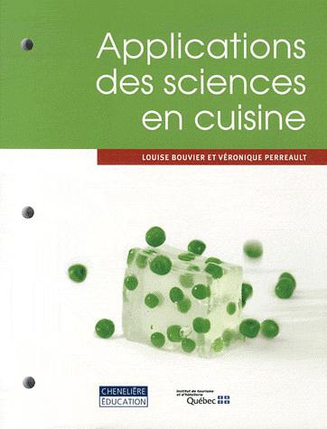 Applications des sciences en cuisine - LOUISE BOUVIER - VÉRONIQUE PERREAULT