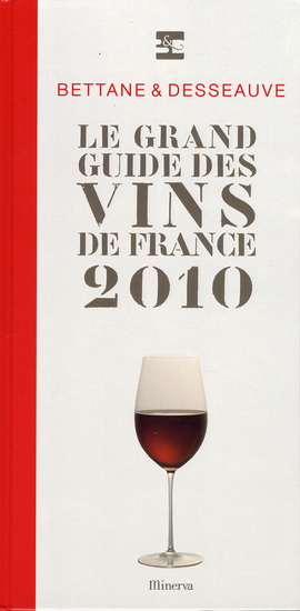 Le Grand guide des vins de France 2010 - MICHEL BETTANE - THIERRY DESSEAUVE