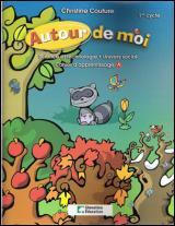 Autour de moi 1re année cah. apprent. A - CHRISTINE COUTURE