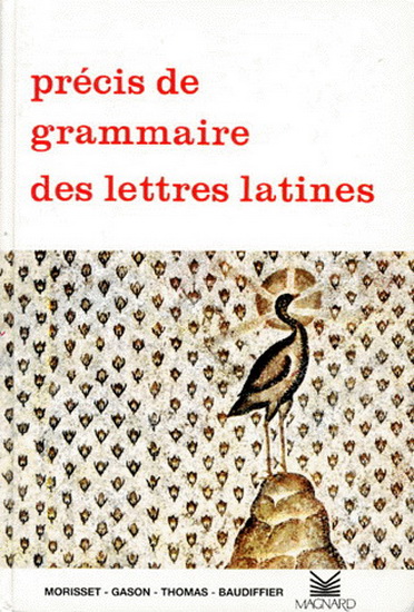 Précis de grammaire des lettres latines - JACQUES GASON & AL