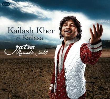 Yatra (nomadic souls) - KAILASH KHER & KAILASA