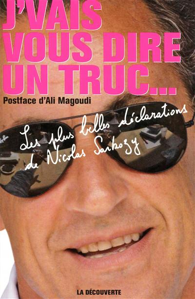 J'vais vous dire un truc... - NICOLAS SARKOZY