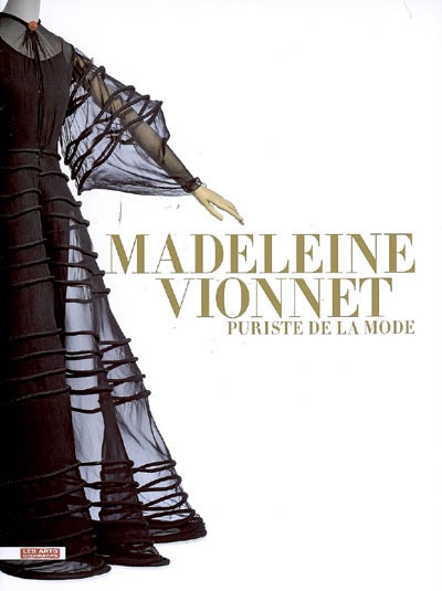 PAMELA GOLBIN & AL - Madeleine Vionnet, puriste de la mode