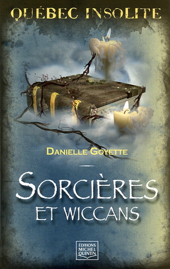 Sorcières et wiccans - DANIELLE GOYETTE