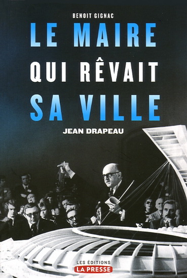 Le Maire qui  rêvait sa ville - BENOIT GIGNAC