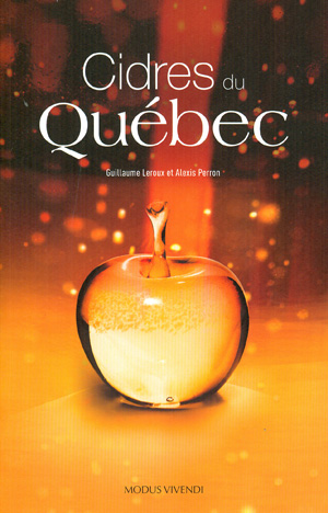 Les Cidres du Québec - ALEXIS GUILLAUME & PERRON LEROUX