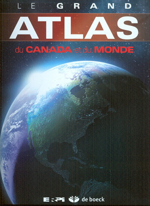 Grand atlas du Canada et du monde 3e éd. - COLLECTIF