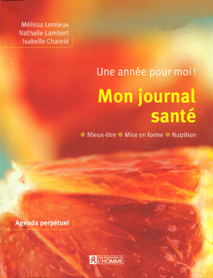 Une année pour moi! Mon journal santé - MÉLISSA LEMIEUX