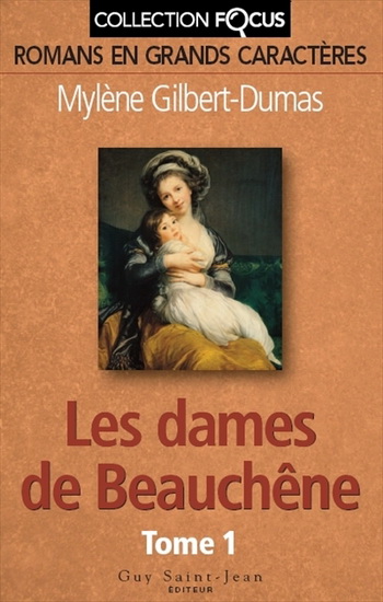 Les Dames de Beauchêne T.01 - MYLENE GILBERT-DUMAS