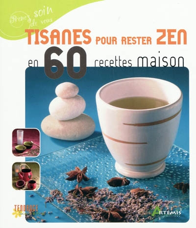 Tisanes pour rester zen en 60 recettes.. - MICHEL PIERRE