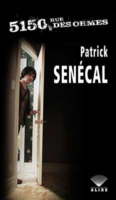 5150, rue des Ormes N. éd. - PATRICK SENÉCAL