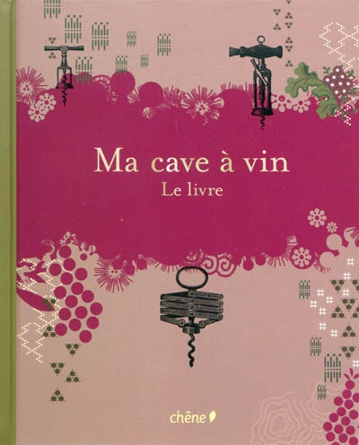 Ma cave à vin: le livre - COLLECTIF