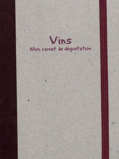 Vins: mon carnet de dégustation - COLLECTIF