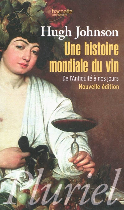 Une histoire mondiale du vin - HUGH JOHNSON