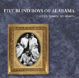 Lord search my heart - BLIND BOYS OF ALABAMA